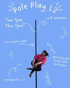 L 2 + Invert Pole Play | Batch A | Tue 7pm & Thu 7pm | Harrington Road | Starts July 1st