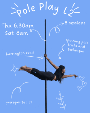 L 2 + Invert Pole Play | Batch B | Thu 6.30am & Sat 8am | Harrington Road | Starts July 3rd